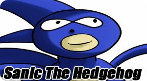 Sanic The Hedgehog