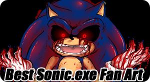 Best Sonic.EXE Fan Art